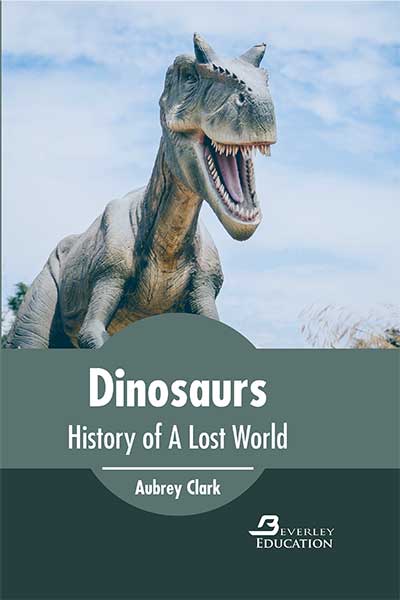 Dinosaurs History of A Lost World