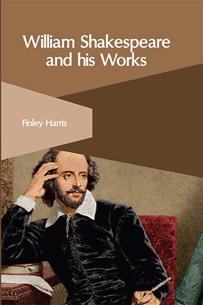 William Shakespeare and his Works