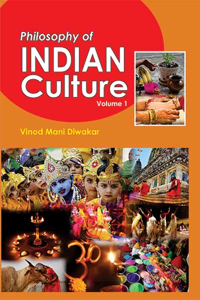 Philosophy of Indian Culture Volume 1