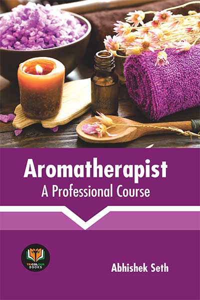 Aromatherapist: A Professional Course