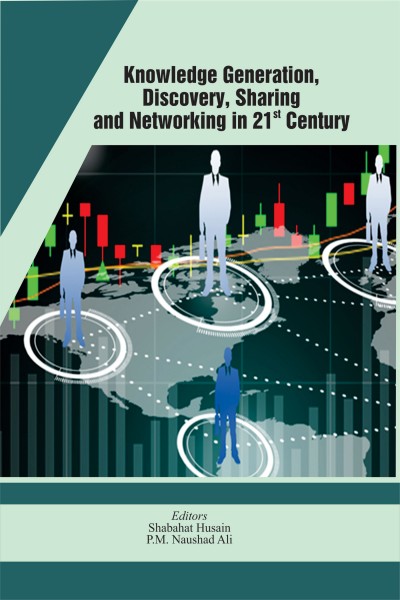 Knowledge Generation, Discovery, Sharing and Networking in 21st Century