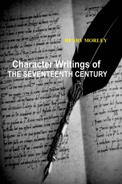 Character Writings of the Seventeenth Century