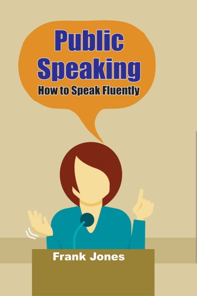 Public Speaking : How to Speak Fluently