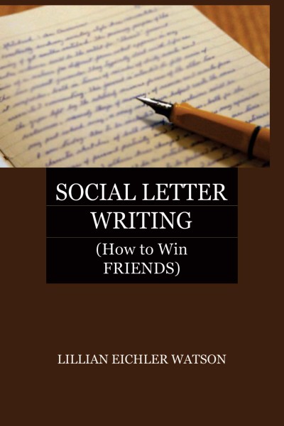 Social Letter Writing : How to Win Friends